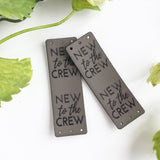 Leather Tag - Ready to Ship - ‘New to the Crew’